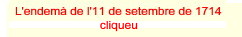 L'endemà de l'11 de setembre de 1714. Cliqueu